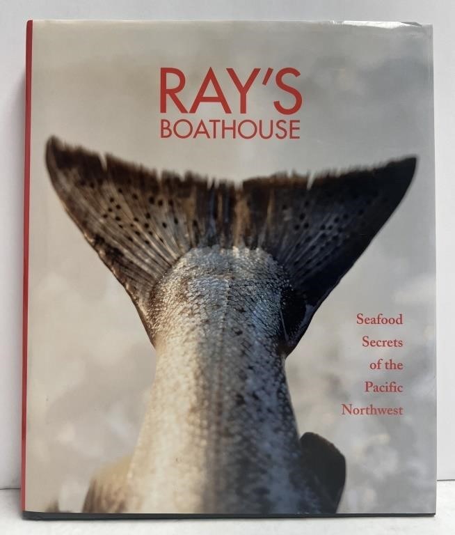 Ray's Boathouse Seafood Secrets of the Pacific NW