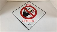 "No Puffin" Alaska sign