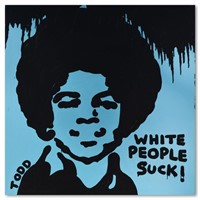 Todd Goldman, "White People Suck" Original Acrylic