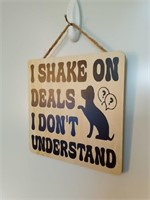 I Shake On Deals Wood Sign