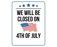 WE WILL BE CLOSED THURSDAY JULY 4TH
