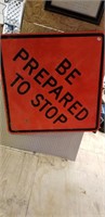 Be Prepared To Stop Traffic Sign 48" X 48"