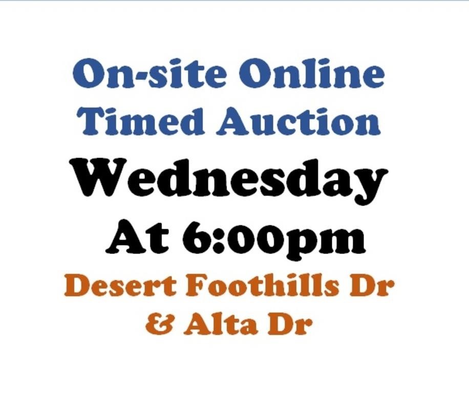 Wed.@6pm- Desert Foothills Estate Timed Online Auction 5/22