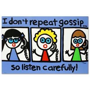I Don't Repeat Gossip Limited Edition Lithograph b