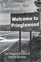 Welcome to Pringlewood: The Complete Scripts of Qu