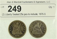 (2) Liberty Seated 25c pcs to include; 1876-S