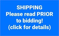 SOME shipping available. Read PRIOR to bidding!