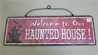Welcome to Our Haunted House Metal Sign