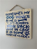 Sometimes My Dog Winks Wooden Sign