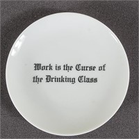 Work Is The Curse of The Drinking Class Plate
