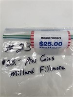 25-$1.00 Pres. Coins Millard Fillmore