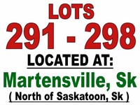 ~ LOTS 291 - 298 / LOCATED AT: MARTENSVILLE, SK