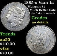 1885-s Vam 1a Morgan $1 Grades AU Details