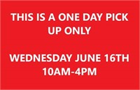 ONE DAY PICK UP ONLY-WEDNESDAY JUNE 16TH