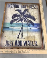 Instant happiness just add water metal sign