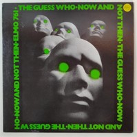 The Guess Who Now & Not Then Record Lp
