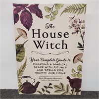 The House Witch: Complete Guide For Hearth/Home