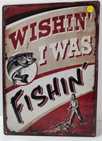 Wishin' I Was Fishin' Tin Sign