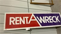 22 “ X 80 “ Metal Rent Wreck Sign