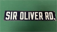 Sir Oliver Rd. Metal Sign