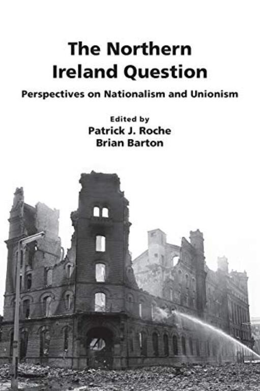 The Northern Ireland Question: Perspectives on