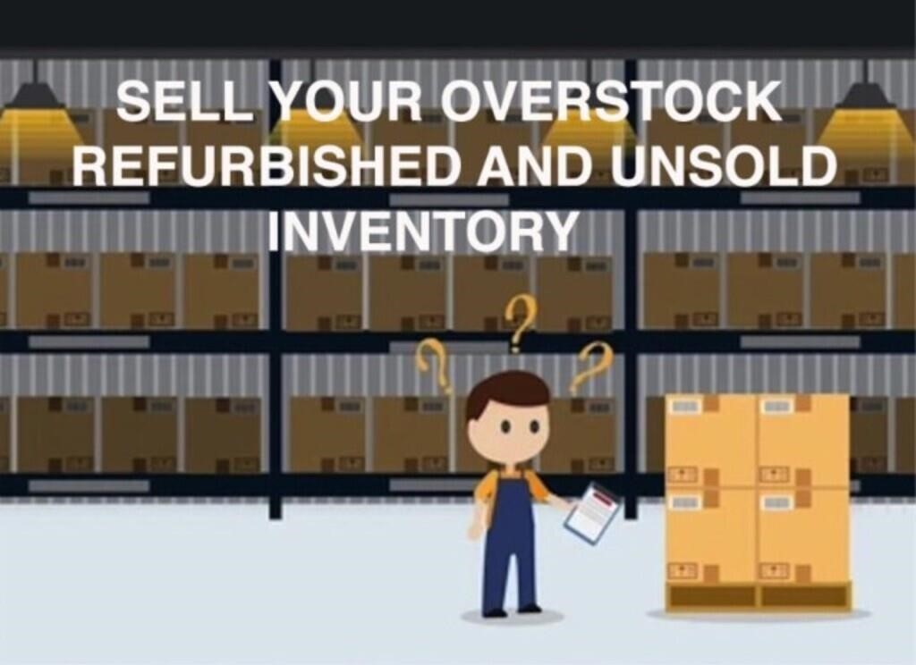 Sell Your Overstock Refurbished & Unsold Inventory