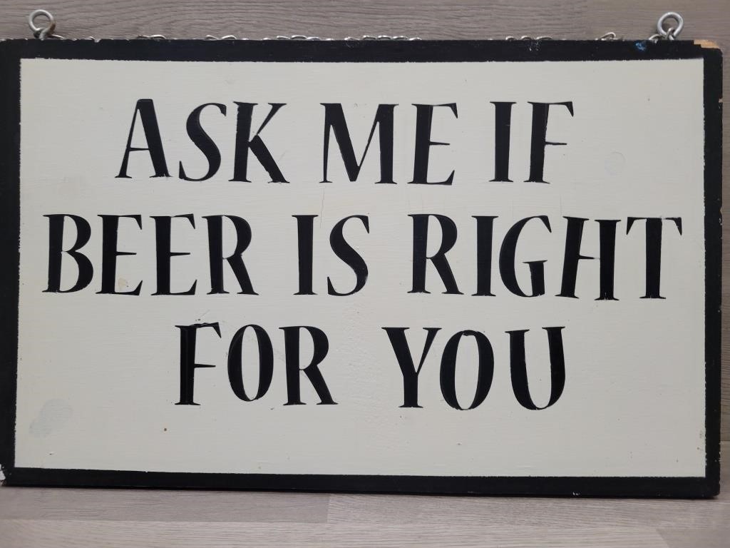 Ask Me If Beer Is Right For You Wood Sign