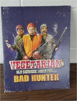 Vegetarian Redneck Comical Tin Sign