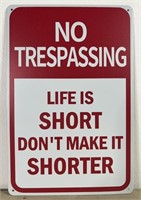 No Trespassing, Life is Short, Don't Make It