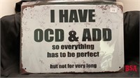 I have OCD and ADD, tin sign