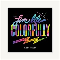 $17.95 Chronicle Books Live Life Colorfully