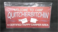 WELCOME TO CAMP QUITCHERBITCHIN... 6" x 12" PRESSE