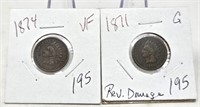1871 Cent G (Rev. Damage); 1874 Cent VF