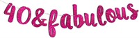 40 & Fabulous Pink Glitter Banner