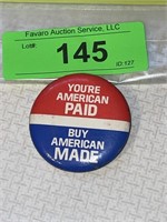 VINTAGE PINBACK BUTTON- YOURE AMERICAN PAID, BUY >
