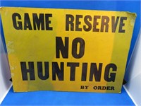 Game Reserve NO Hunting by Order Sign Vintage