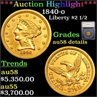 *Highlight* 1840-o Liberty $2 1/2 Graded au58 deta