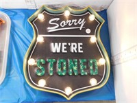 LIGHT UP SIGN " SORRY WE'RE STONED"