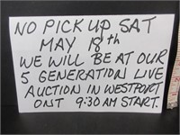 AUCTION NOTICE: NO PICK UPS ON SATURDAY MAY 18TH