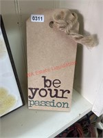 Be your passion inspirational sign