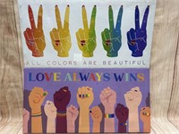 Love Always Wins & All Colors Are Beautiful