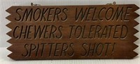 SMOKERS WELCOME WOOD SIGN
