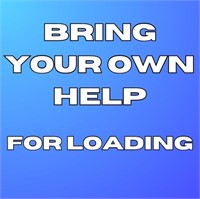 BRING YOUR OWN HELP REQUIRED FOR LOADING