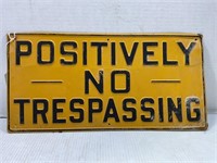 POSITIVELY NO TRESPASSING METAL EMBOSSED SIGN -