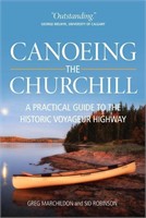 New Canoeing the Churchill: A Practical Guide to