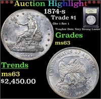 *Highlight* 1874-s Trade $1 Graded Select Unc