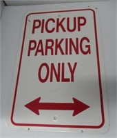 Pick Up Parking Only sign. Measures: 18"Hx12"W.