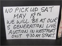 AUCTION NOTICE: NO PICK UPS ON SATURDAY MAY 18TH