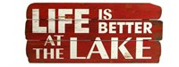 "LIFE IS BETTER AT THE LAKE" SIGN