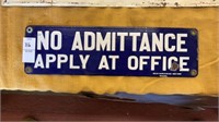 No admittance Apply at office metal sign  14 x4